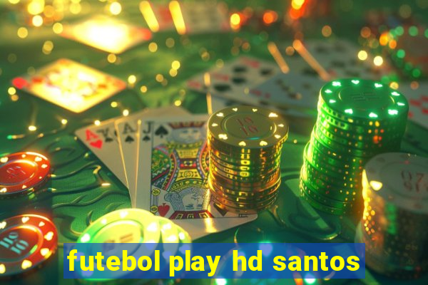 futebol play hd santos